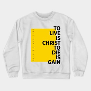 Christian Verse Design Phil. 1:21 Crewneck Sweatshirt